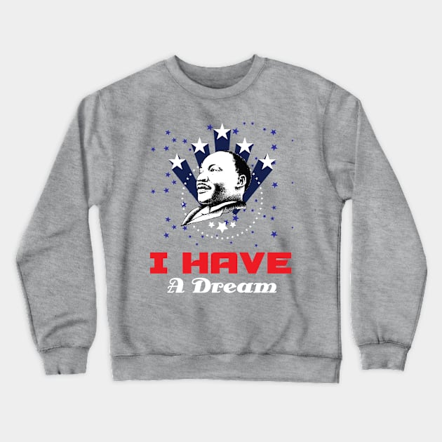 I have a dream Crewneck Sweatshirt by FancyVancy